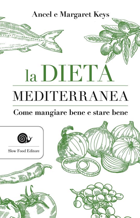 La dieta mediterranea. Come mangiare bene e stare bene - Ancel Keys,Margaret Keys - copertina