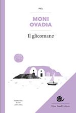 Il glicomane. L'uomo che diventò un dolce