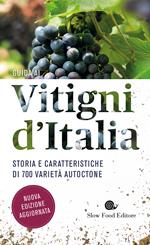 Guida ai vitigni d'Italia. Storia e caratteristiche di 700 varietà autoctone