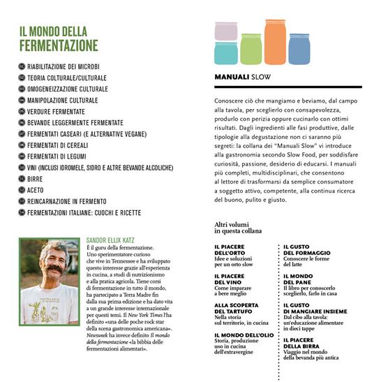 Il mondo della fermentazione. Il sapore, le qualità nutrizionali e la produzione di cibi vivi fermentati - Sandor Ellix Katz - 3