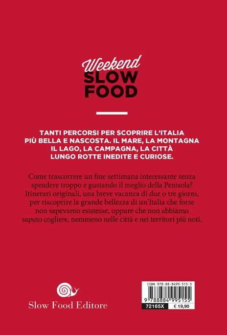 Weekend Slow Food. Itinerari di gusto e cultura per scoprire un'altra Italia in tre giorni - 2