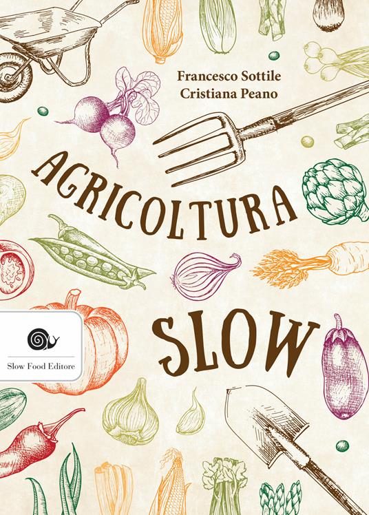 Agricoltura slow - Cristiana Peano,Francesco Sottile - ebook