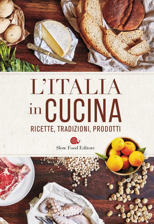 L' Italia in cucina. Ricette, tradizioni, prodotti - copertina