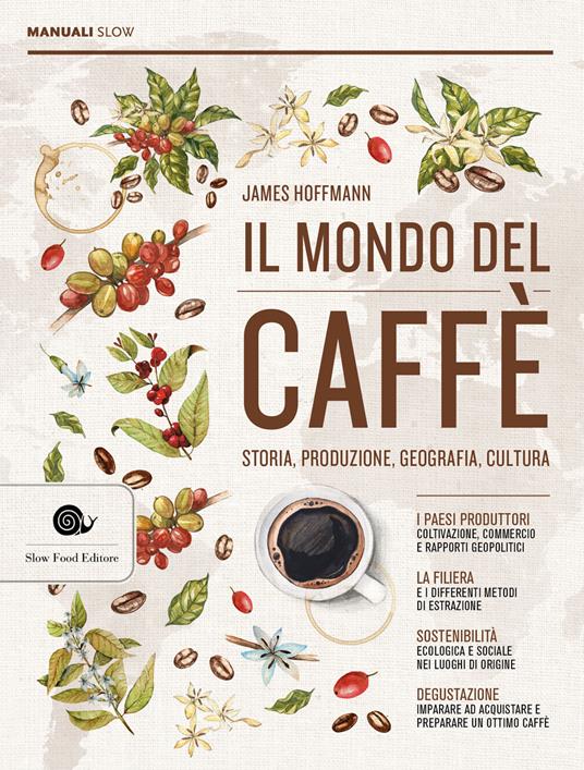 Il mondo del caffè. Storia, produzione, geografia, cultura - James Hoffmann - copertina