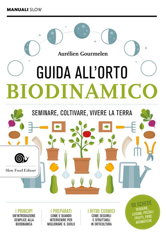 Guida alll'orto biodinamico. Seminare, coltivare, vivere la terra - Aurelien Gourmelin - copertina