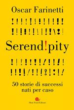 Serendipity. 50 storie di successi nati per caso