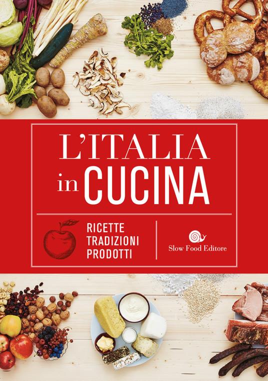 L'Italia in cucina. Ricette, tradizioni, prodotti - copertina