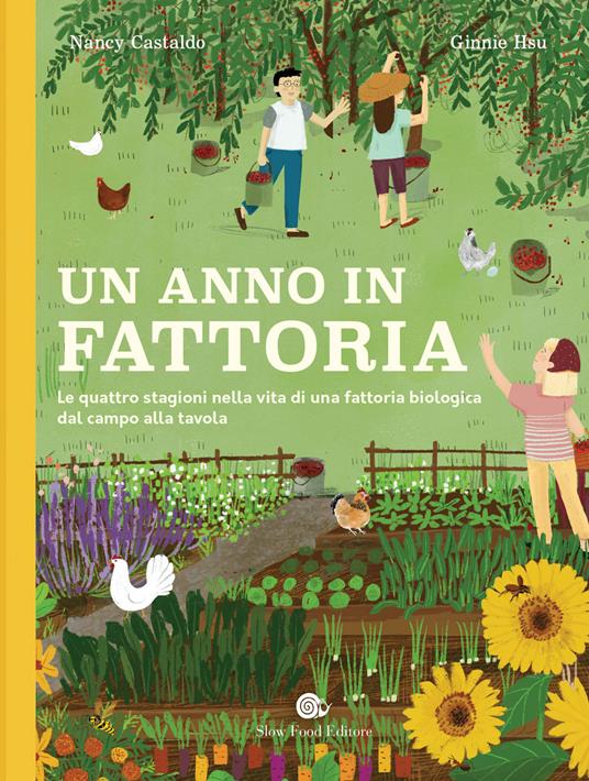 Un anno in fattoria. Le quattro stagioni nella vita di una fattoria biologica dal campo alla tavola - Nancy Castaldo,Ginnie Hsu - copertina