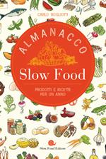 Almanacco Slow Food. Prodotti e ricette per un anno
