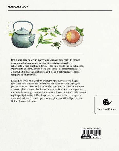 Il mondo del tè. Storia, produzione, geografia, cultura - Krisi Smith - 2