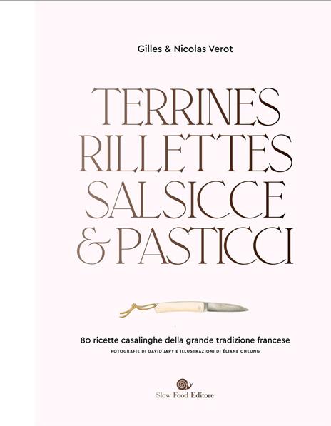 Terrines, rillettes, salsicce e pasticci. 80 ricette casalinghe della grande tradizione francese - Gilles Verot,Nicolas Verot - copertina