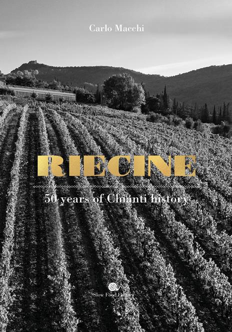 Riecine. 50 years of Chianty history - Carlo Macchi - copertina