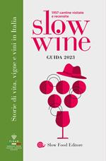 Slow wine 2023. Storie di vita, vigne, vini in Italia