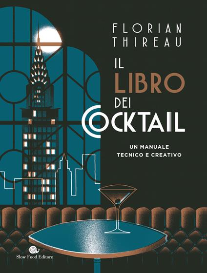 Il libro dei cocktail. Un manuale tecnico e creativo - Florian Thireau - copertina