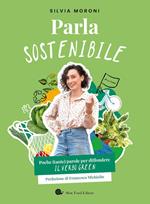 Parla sostenibile. Poche (tante) parole per diffondere il verbo green