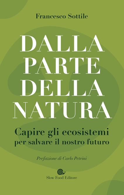 Dalla parte della natura. Capire gli ecosistemi per salvare il nostro futuro - Francesco Sottile - ebook