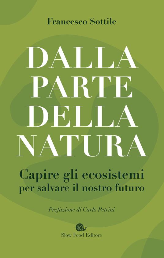 Dalla parte della natura. Capire gli ecosistemi per salvare il nostro futuro - Francesco Sottile - ebook