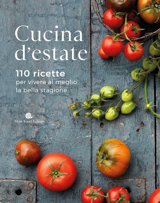 Cucina d'estate. 110 ricette per vivere al meglio la bella stagione - copertina
