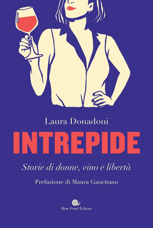 Intrepide. Storie di donne, vino e libertà - Laura Donadoni - ebook