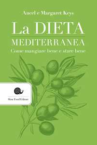 Libro La dieta mediterranea. Come mangiare bene e stare bene Ancel Keys Margaret Keys