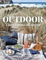 Outdoor. Vita e cucina all'aperto