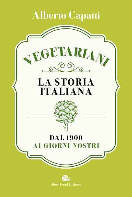 Vegetariani. La storia italiana dal 1900 ai giorni nostri - Alberto Capatti - copertina