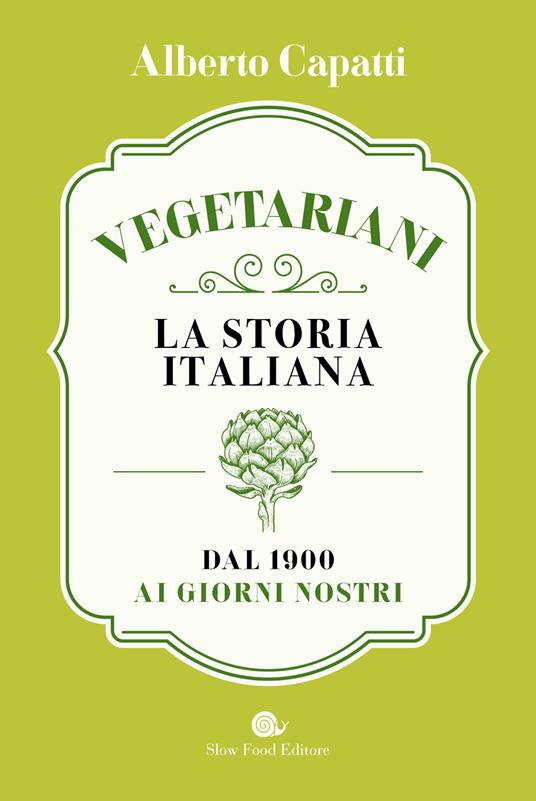 Vegetariani. La storia italiana dal 1900 ai giorni nostri - Alberto Capatti - copertina