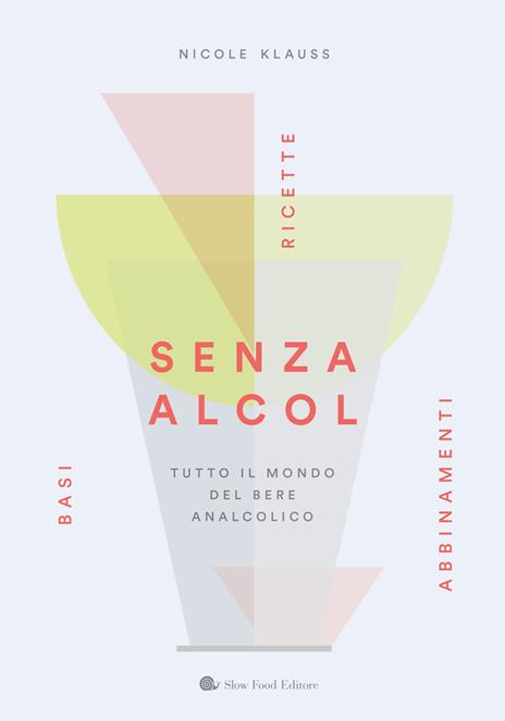Senza alcol. Tutto il mondo del bere analcolico - Nicole Klauss - copertina