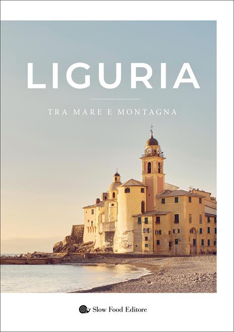 Liguria. Tra mare e montagna. Ediz. illustrata - Angelo Surrusca - copertina