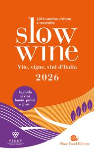 Slow wine 2026. Vite, vigne, vini d'Italia. Con QR code per video delle cantine