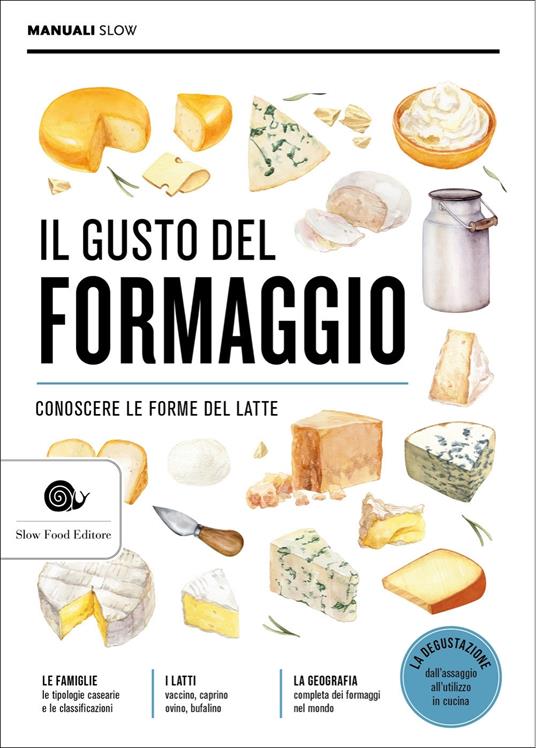 Il gusto del formaggio. Conoscere le forme del latte - copertina