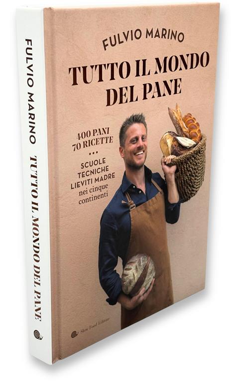 Tutto il mondo del pane. 400 pani. 70 ricette. Scuole, tecniche, lieviti madre nei cinque continenti - Fulvio Marino - copertina
