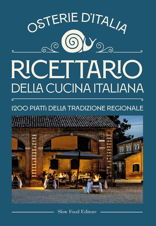 Ricettario della cucina italiana. Osterie d'Italia. 1200 piatti della tradizione regionale - copertina