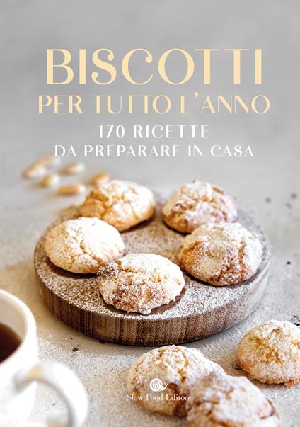 Biscotti per tutto l'anno. 170 ricette da preparare in casa - copertina