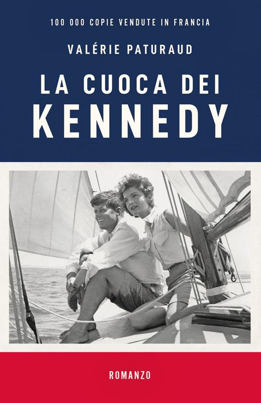 La cuoca dei Kennedy - Valérie Paturaud,Manuela Serra - ebook