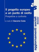 Il progetto europeo a un punto di svolta. Prospettive a confronto