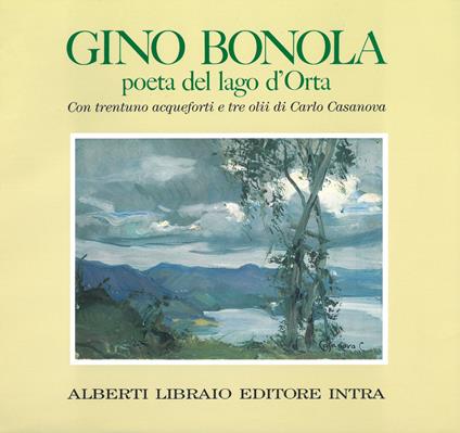 Gino Bonola poeta del lago d'Orta - Gino Bonola - copertina