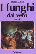 I funghi dal vero. Vol. 4