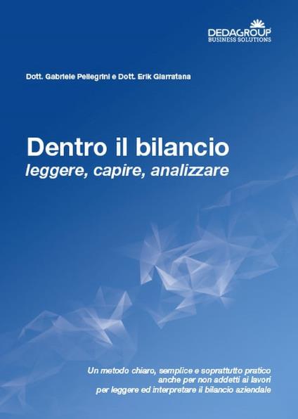 Dentro il bilancio. Leggere, capire, analizzare - Gabriele Pellegrini,Erik Giarratana - copertina