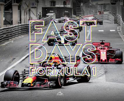 Fast days. Formula 1. Ediz. italiana e inglese - Cristiano Barni - copertina