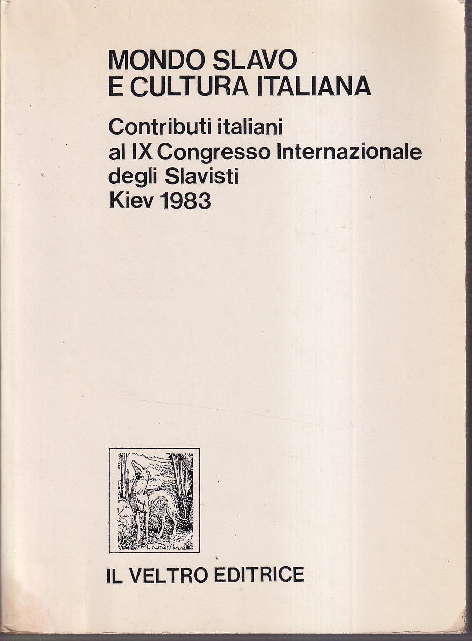 Mondo slavo e cultura italiana. Contributi italiani al IX Congresso internazionale degli slavisti (Kiev, 1983)