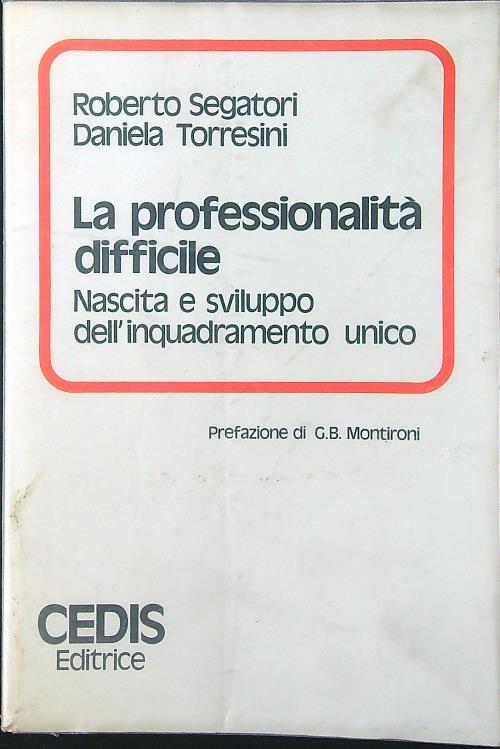 La professionalità difficile. Nascita e sviluppo dell'inquadramento unico