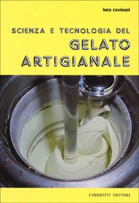 Scienza e tecnologia del gelato artigianale - Luca Caviezel - copertina