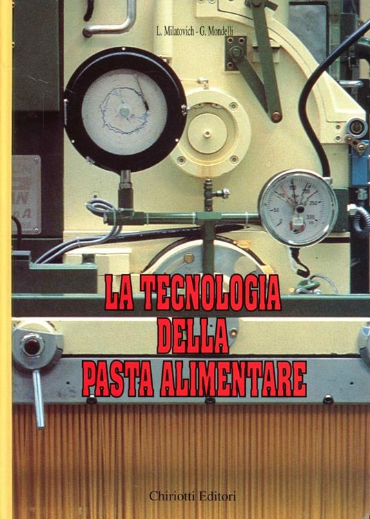 La tecnologia della pasta alimentare - Ljubomir Milatovic,Gianni Mondelli - copertina