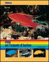 Pesci per l'acquario di barriera - Joachim Frische - copertina