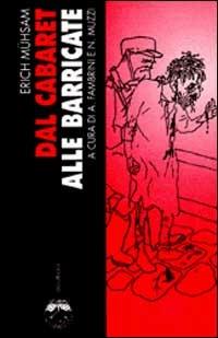 Dal cabaret alle barricate - Erich Mühsam - copertina