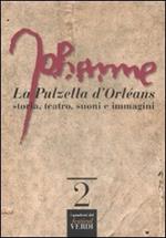 La Pulzella d'Orléans. Storia, teatro, suoni e immagini