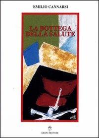 La bottega della salute - Emilio Cannarsi - copertina