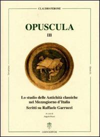 Lo studio delle antichità classiche nel Mezzogiorno d'Italia. Scritti su Raffaele Garrucci. Ediz. multilingue. Vol. 3 - Claudio Ferone - copertina