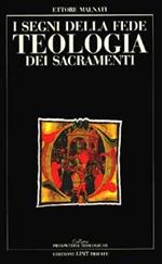 I segni della fede. Teologia dei sacramenti